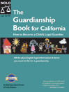 Guardianship Book for California, The: How to Become a Child's Legal Guardian